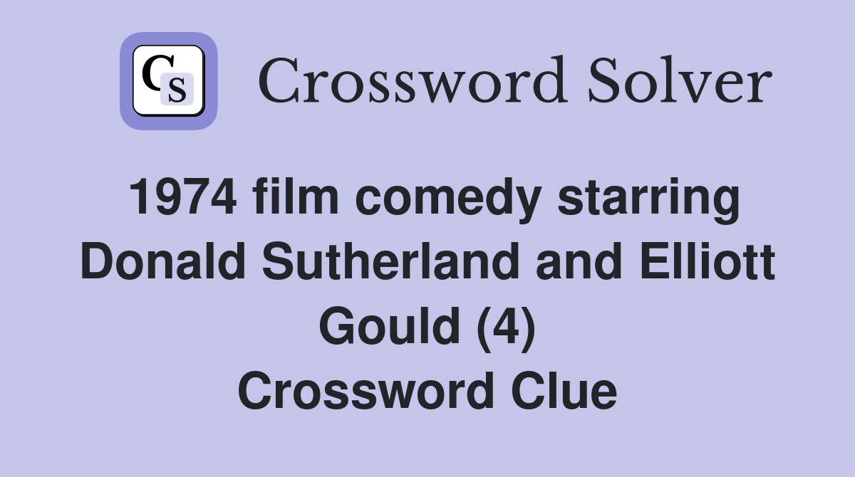 1974 film comedy starring Donald Sutherland and Elliott Gould (4